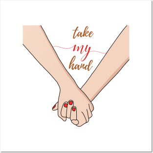 Take my hand Posters and Art